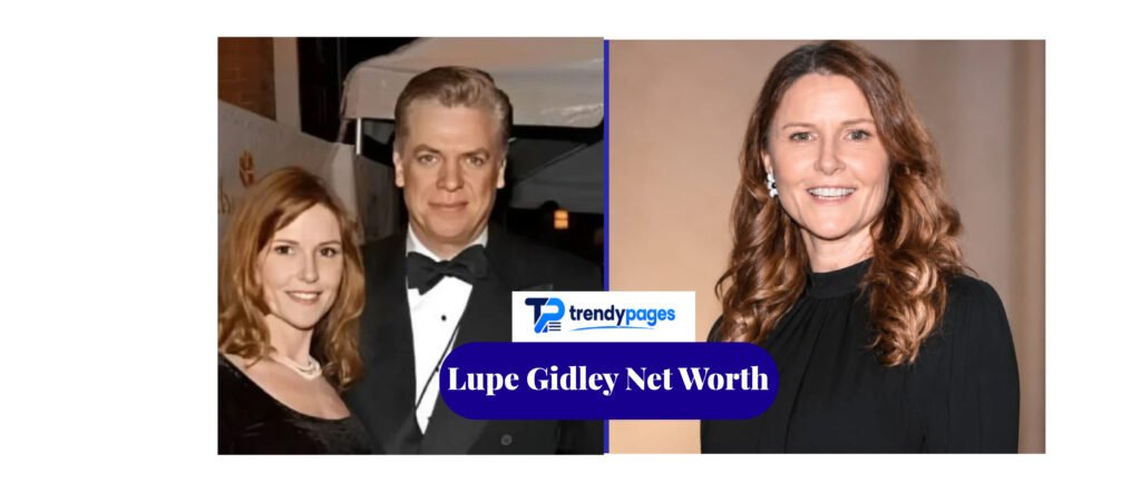 lupe gidley net worth