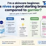 i'm a skincare beginner. is nivea a good starting brand compared to garnier?